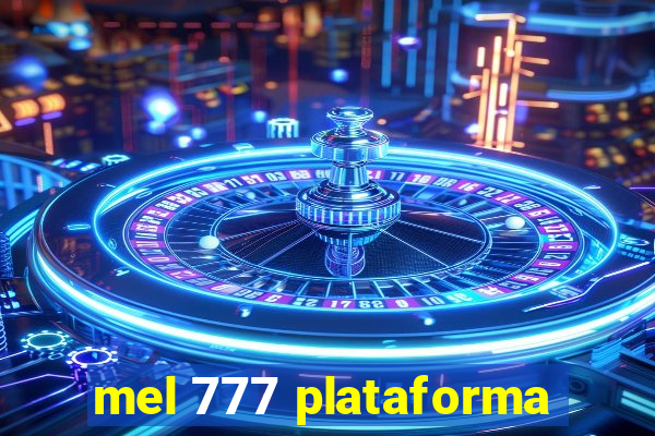 mel 777 plataforma